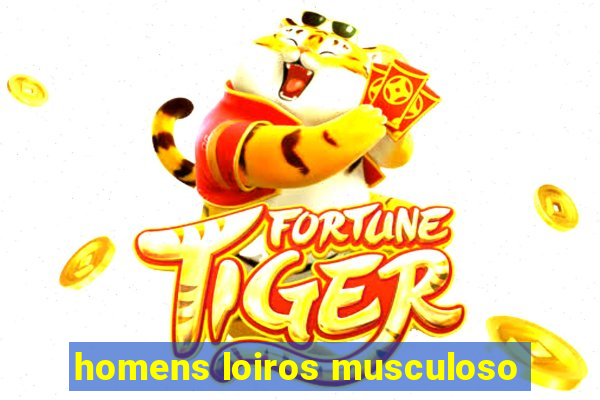 homens loiros musculoso